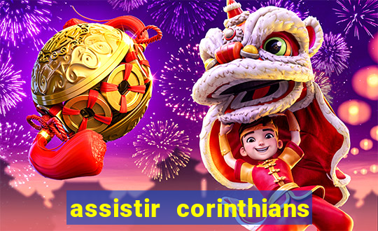 assistir corinthians ao vivo multicanais